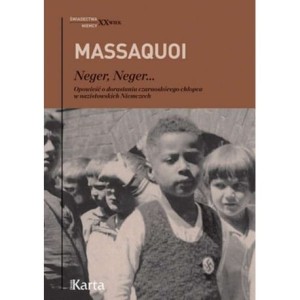 Neger Neger... Opowieść o dorastaniu czarnoskórego chłopca w nazistowskich Niemczech - Hans Jurgen Massaquoi