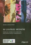 W lustrze mediów. Wizerunki wybranych subkultur, grup społecznych i zawodowych - Marek Sokołowski