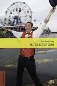 Wszyscy jesteśmy dziwni - Karolina Sulej