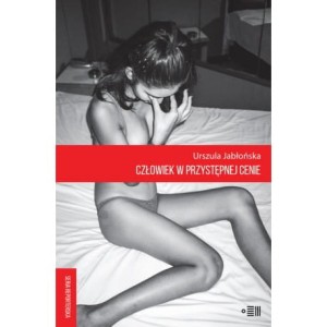 Człowiek w przystępnej cenie - Urszula Jabłońska