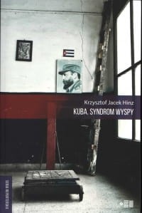 Kuba. Syndrom wyspy - Krzysztof Jacek Hinz