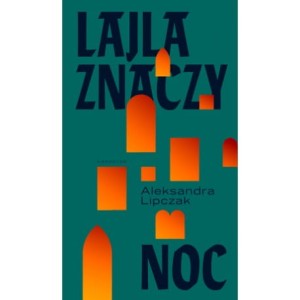 Lajla znaczy noc - Aleksandra Lipczak