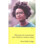 Dlaczego nie rozmawiam już z białymi o kolorze skóry - Reni Eddo-Lodge