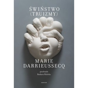 Świństwo (Truzimy) - Marie Darrieussecq