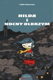 Hilda i Nocny Olbrzym - Luke Pearson 
