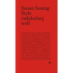 Style radykalnej woli - Susan Sontag 