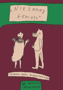 Nieznany geniusz - Mikołaj Tkacz, Agnieszka Piksa