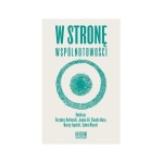 W stronę wspólnotowości - (Praca zbiorowa)