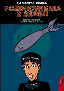 Pozdrowienia z Serbii. Dziennik komiksowy z czasów konfliktu w Serbii - Aleksandar Zograf 