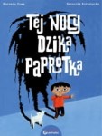Tej nocy dzika paprotka - Marzena Sowa, Berenika Kołomycka