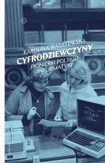 Cyfrodziewczyny. Pionierki polskiej informatyki - Karolina Wasilewska