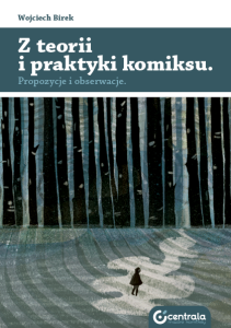 Z teorii i praktyki komiksu. Propozycje i obserwacje - Wojciech Birek