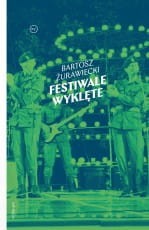 Festiwale wyklęte - Bartosz Żurawiecki