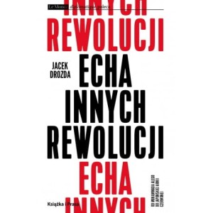 Echa innych rewolucji - Jacek Drozda