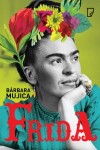 Frida - 	 Bárbara Mujica