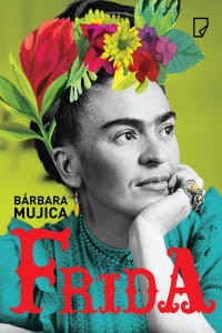 Frida - 	 Bárbara Mujica
