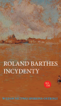 Incydenty - Roland Barthes