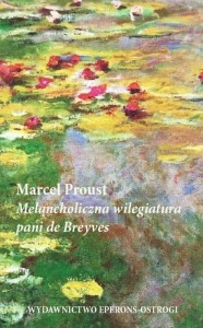 Melancholiczna wilegiatura pani de Breyves - Marcel Proust