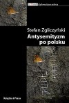 Antysemityzm po polsku - Stefan Zgliczyński 