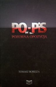 PO-PiS Pozorna Opozycja - Tomasz Borejza 