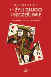 I (nie) żyli długo i szczęśliwie. Najgorsze rozstania w historii - Jennifer Wright