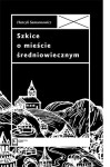 Szkice o mieście średniowiecznym - Henryk Samsonowicz