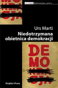 Niedotrzymana obietnica demokracji - Urs Marti 