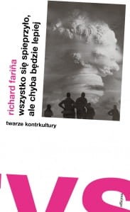 Wszystko się spieprzyło, ale chyba będzie lepiej - Richard Farina
