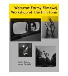 Workshop of the Film Form. Warsztat formy filmowej - Marika Kuźmicz, Łukasz Ronduda