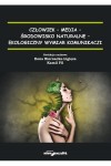 Człowiek-media-środowisko naturalne-ekologiczny wymiar komunikacji - Ilona Biernacka-Ligięza, Kamil Fil 
