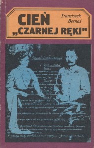Cień "Czarnej Ręki". Z kart politycznych dziejów państw bałkańskich w latach 1878-1918 - Franciszek Bernaś