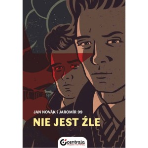 Nie jest źle - Jan Novak, Jaromir 99