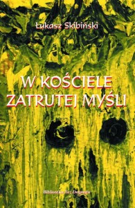 W kościele zatrutej myśli - Łukasz Skibiński 