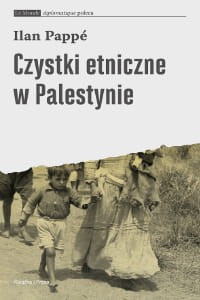 Czystki etniczne w Palestynie - Ilan Pappé