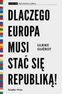 Dlaczego Europa musi stać się republiką! - Ulrike Guérot