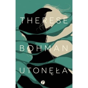 Utonęła - Therese Bohman