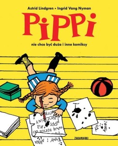 Pippi. Nie chce być duża i inne komiksy - A. Lindgren, I.V. Nyman