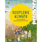 Ocieplenie klimatu. Na czym polegają zmiany klimatyczne na Ziemi? - K. Schatmacher-Schreiber, S. Marian