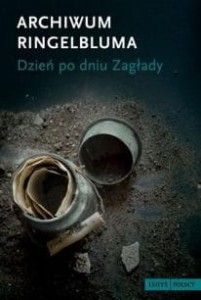 Archiwum Ringelbluma. Dzień po dniu Zagłady