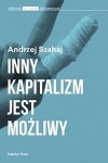 Inny kapitalizm jest możliwy - Andrzej Szahaj