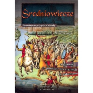 Średniowiecze. Interaktywna przygoda z historią - Allison Lassieur