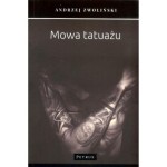 Mowa tatuażu - Andrzej Zwoliński