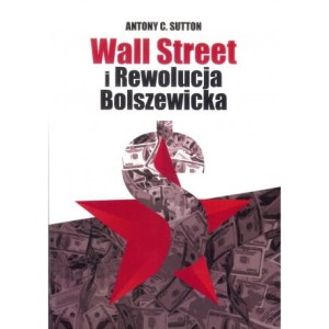 Wall Street i Rewolucja Bolszewicka - Antony C. Sutton