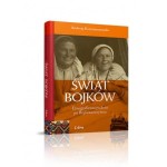 Świat Bojków. Etnograficzna podróż po Bojkowszczyźnie - ANDRZEJ KARCZMARZEWSKI 
