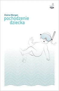 Pochodzenie dziecka - Elaine Morgan
