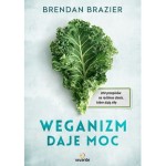 Weganizm daje moc - Brendan Brazier