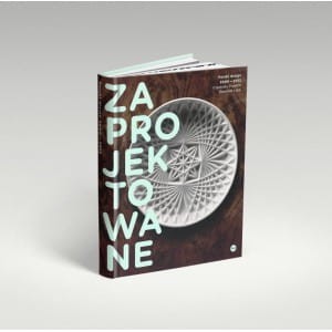 Zaprojektowane. Polski dizajn 2000 - 2013 - Czesława Frejlich, Dominik Lisik