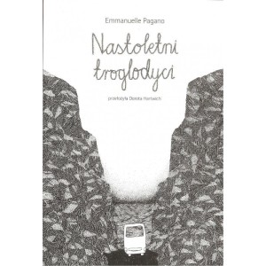Nastoletni troglodyci - Emmanuelle Pagano