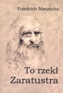 To rzekł Zaratusta - Friedrich Nietzsche