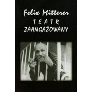 Teatr zaangażowany - Felix Mitterer 